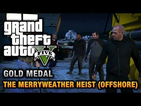 GTA 5 - Mission #32 - The Merryweather Heist (Offshore) [100% Gold Medal Walkthrough]