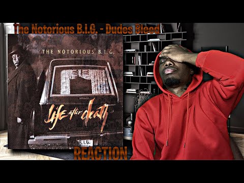 MANNN! The Notorious B.I.G. - Dudes Bleed REACTION | First Time Hearing
