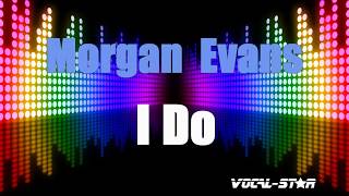Morgan Evans - I Do (Karaoke Version) with Lyrics HD Vocal-Star Karaoke