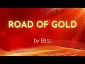Road of Gold - Bliss