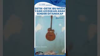 Detik-detik Ibu Pelaku Pelecehan Anaknya Sendiri Ditangkap, Mama Muda Cuma Tertunduk Dibawa Polisi