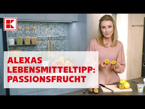 Alexas Lebensmitteltipp: Passionsfrucht | Kaufland