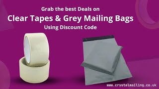 Grab the best Deals on Clear Tapes and Grey Mailing Bags Using Coupon at Crystal Mailing