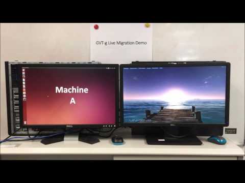 Intel GVT-g Live Migration Demo