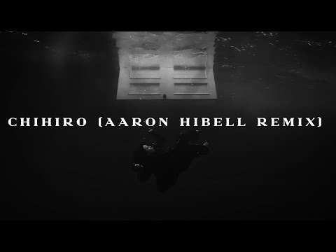 CHIHIRO (Aaron Hibell Remix)
