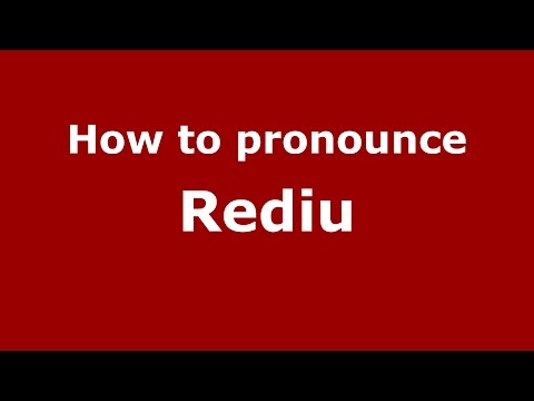 How to pronounce Rediu (Romanian/Romania)  - PronounceNames.com