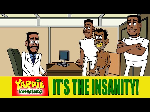 Yardie Runnings #106 | It's The Insanity! | Jamaican Animated Comedy