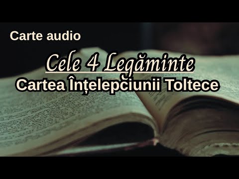 Cele 4 legăminte- Cartea înțelepciunii toltece-Carte integrală