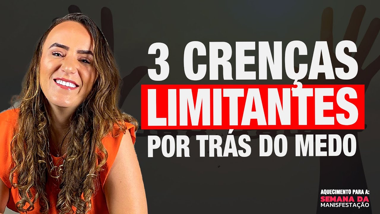 3 CRENÇAS LIMITANTES QUE ESTÃO POR TRÁS DO MEDO