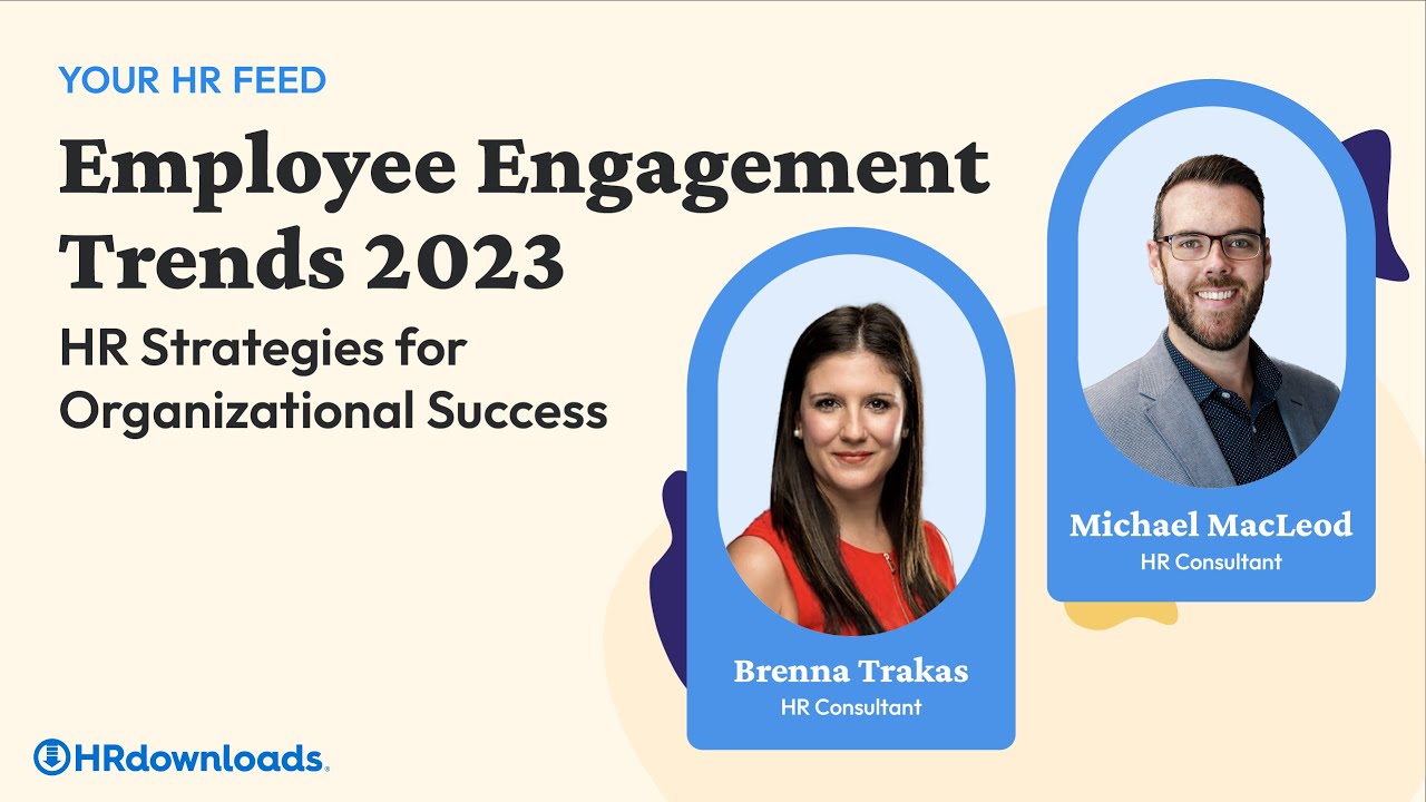 Employee Engagement Trends 2023 – HR Strategies for Organizational Success