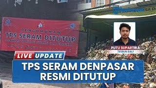 TPS Pulau Seram Denpasar Resmi Ditutup Permanen, Rencana Sejak 2024 Baru Terwujud Agustus 2025