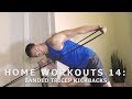 Home Workouts 14: Banded Tricep Kickbacks