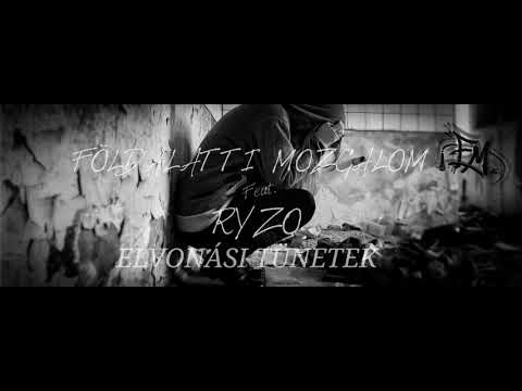 FÖLDALATTI MOZGALOM feat. RYZO - ELVONÁSI TÜNETEK (Prod by Pappa)