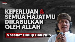 Download lagu KEPERLUAN SEMUA HAJATMU DIKABULKAN OLEH ALLAH - NASEHAT HIDUP CAK NUN mp3