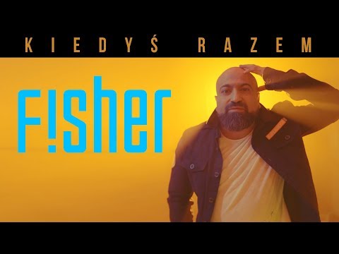 FISHER - Kiedyś Razem (Official Video)