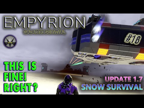 Empyrion Galactic Survival, Update 1.7 Snow Survival – EP16 - This is Fine! Right?