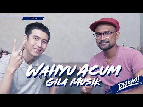 DISKAS EPISODE 82 : WAHYU ACUM - GILA MUSIK