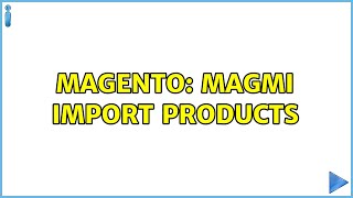 Magento: Magmi import products