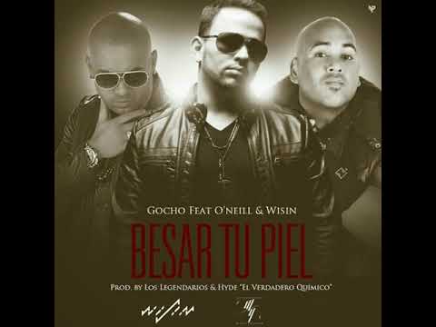 Gocho - Besar Tu Piel (feat. Wisin & O'Neill)