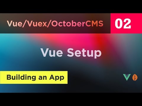 Creating Vue, Vuex and October CMS App - 02 - Vue Setup