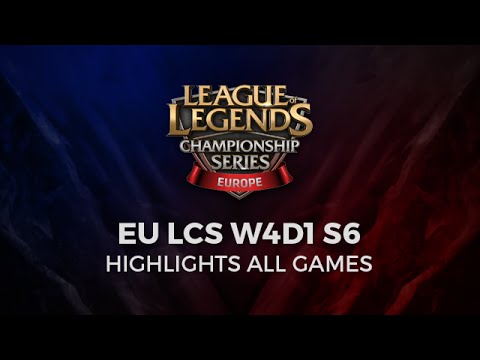 EU LCS W4D1 Highlights from All Games Week 4 Day 1 Season 6 Spring 2016