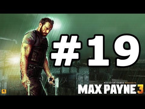 Max Payne 3 Walkthrough Part 19 - No Commentary Playthrough (Xbox 360/PS3/PC)