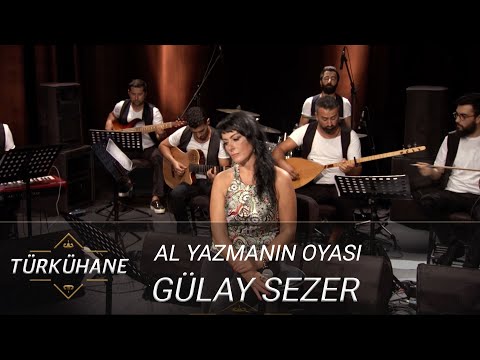 Türkühane I Gülay Sezer - Al Yazmanın Oyası