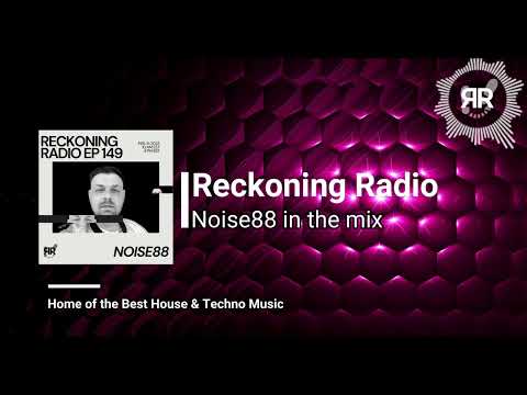 Reckoning Radio EP 149 - Noise88