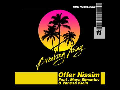 Offer Nissim feat. Maya Simantov & Vanessa Klein - Breaking Away (Original Club Mix)