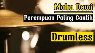 Download lagu Drumless Maha Dewi Perempuan Paling Cantik mp3