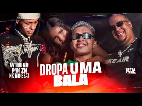VYTINHO NG, PIVORZN, NK NO BEAT - DROPA UMA BALA - CLIPE OFICIAL