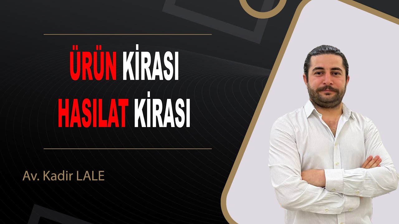 ÜRÜN KİRASI & HASILAT KİRASI