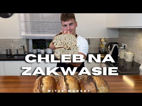 Chleb na zakwasie – jak z rzemieślniczej piekarni | Mój sprawdzony przepis krok po kroku