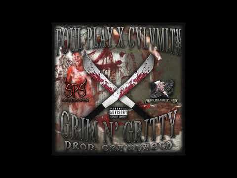 FOUL PLAY X CVLVMIT¥ - GRIM N' GRITTY (PROD. CRAWHAETH)