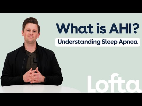 Understanding Sleep Apnea: What is AHI? | Lofta Lessons