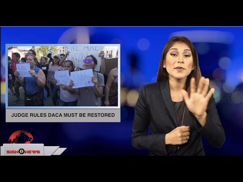 Judge rules DACA must be restored (ASL - 8.4.18)