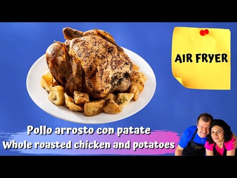 Pollo arrosto intero con patate in friggitrice ad aria - Whole roasted chicken in the air fryer