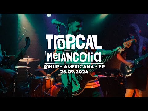 TROPICAL MELANCOLIA • FULL SET • SHOW DE ESTREIA • HUP • 2024