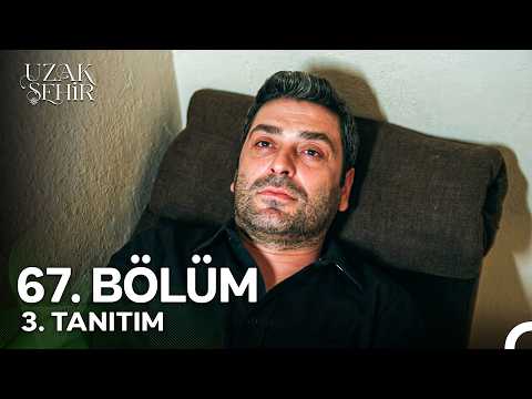 Uzak Şehir 67. Bölüm 3. Fragmanı