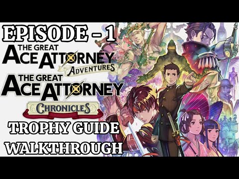 The Great Ace Attorney Chronicles (Adventures) -  Episode 1 | Trophy Guide & Walkthrough