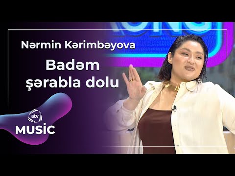 Nərmin Kərimbəyova - Badəm şərabla dolu