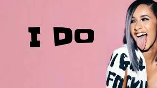 Cardi B - I Do feat. SZA (Lyrics)