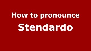 How to pronounce Stendardo