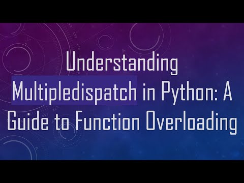 Understanding Multipledispatch in Python: A Guide to Function Overloading