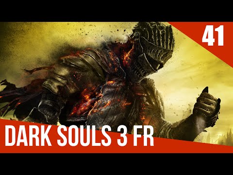 [FR] Dark Souls 3 Gameplay (PC) – Ep. 41 – Dark and Damp Detour
