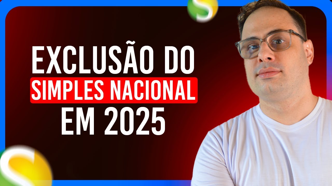 🚨 EXCLUSÃO DO SIMPLES NACIONAL EM 2025 | CUIDADOS ESSENCIAIS PARA NÃO SER EXCLUÍDO!