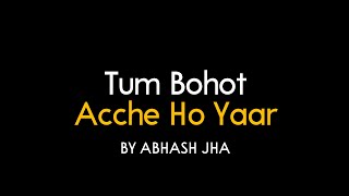 Tum Bohot Acche Ho Yaar  Hindi Poem For Someone Sp