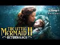 THE LITTLE MERMAID 2 Return To The Sea Teaser 2024 With Halle Bailey Javier Bardem