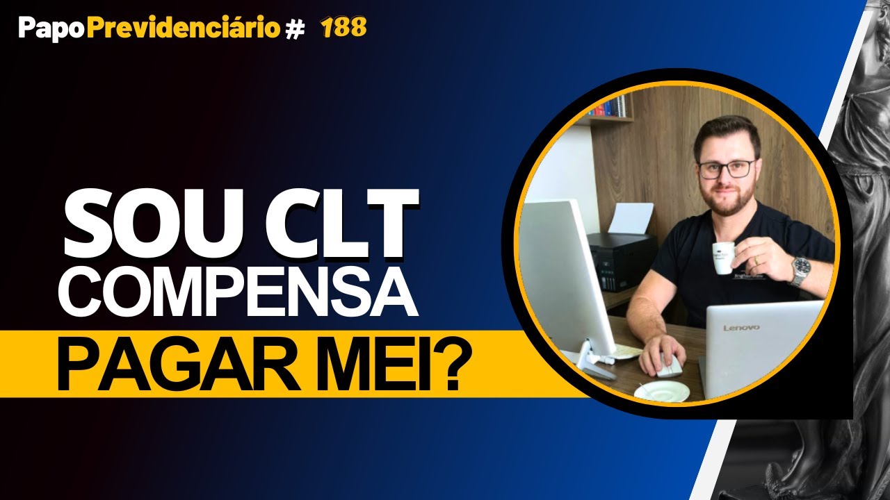 SOU CLT, COMPENSA EU PAGAR O MEI? │Papo Previdenciário #188