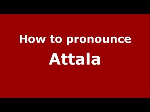 How to pronounce Attala (French/France) - PronounceNames.com